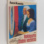 Aarre Kantola : Rakkautta sodan varjossa : historiallinen... - pikkukuva 1