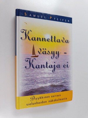 Samuel Pfeifer : Kannettava väsyy, kantaja ei : psyykkine...