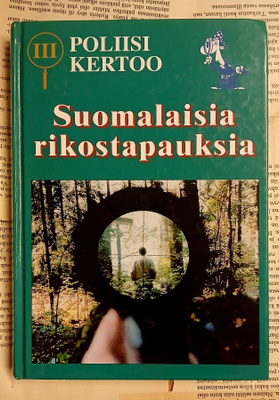 Poliisi kertoo: Suomalaisia rikostapauksia III (sid.)