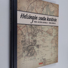 Mika Mäkelä : Helsingin seutu kartoin 1930- ja 2010-luvuilla - pikkukuva 1