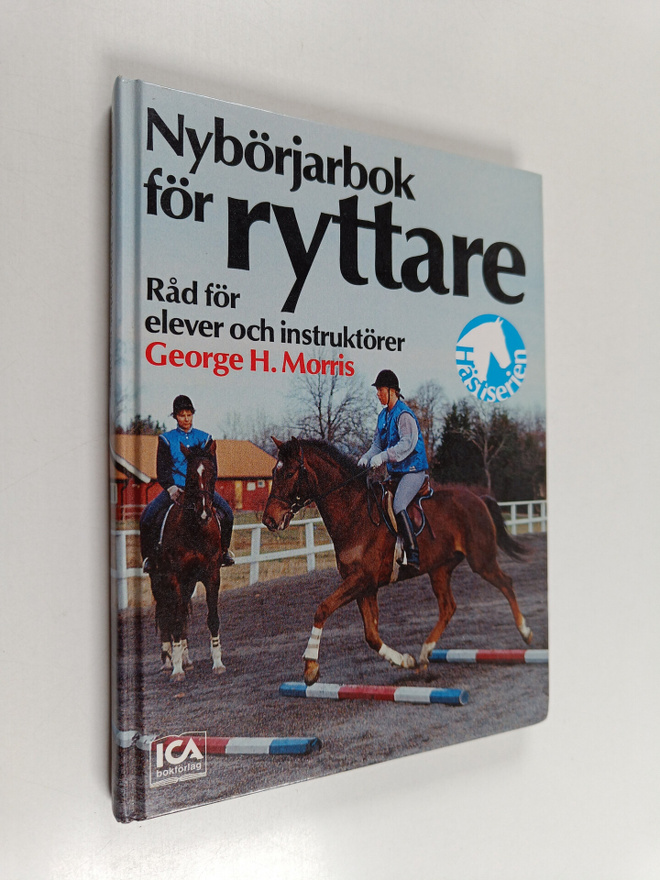 George H. Morris : Nybörjarbok för ryttare : råd för elev...