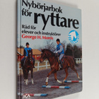 George H. Morris : Nybörjarbok för ryttare : råd för elev... - pikkukuva 1