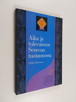 Sirkka Heinonen : Aika ja tulevaisuus Senecan tuotannossa