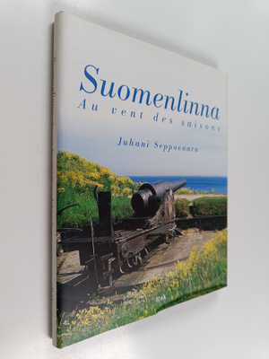 Juhani Seppovaara : Suomenlinna : au vent des saisons