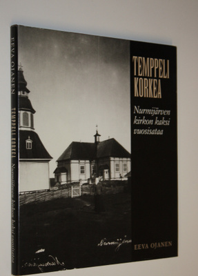 Eeva Ojanen : Temppeli korkea : Nurmijärven kirkon kaksi ...
