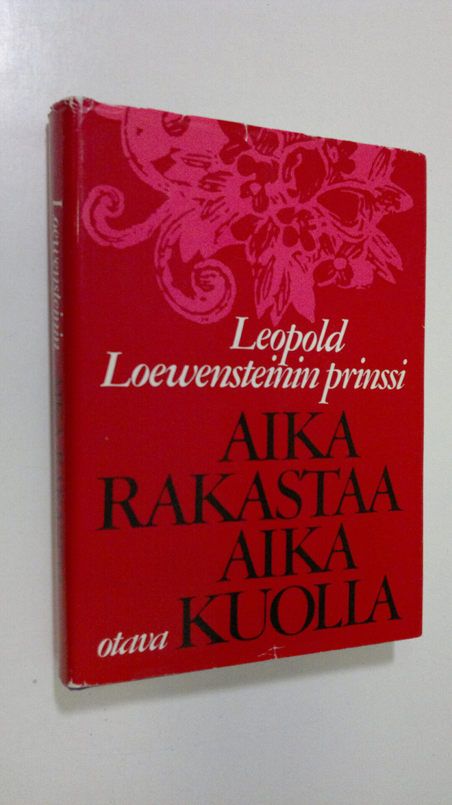 Loewensteinin prinssi Leopold : Aika rakastaa aika kuolla