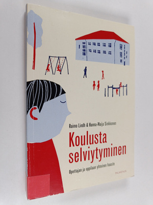 Raimo Lindh ym. : Koulusta selviytyminen
