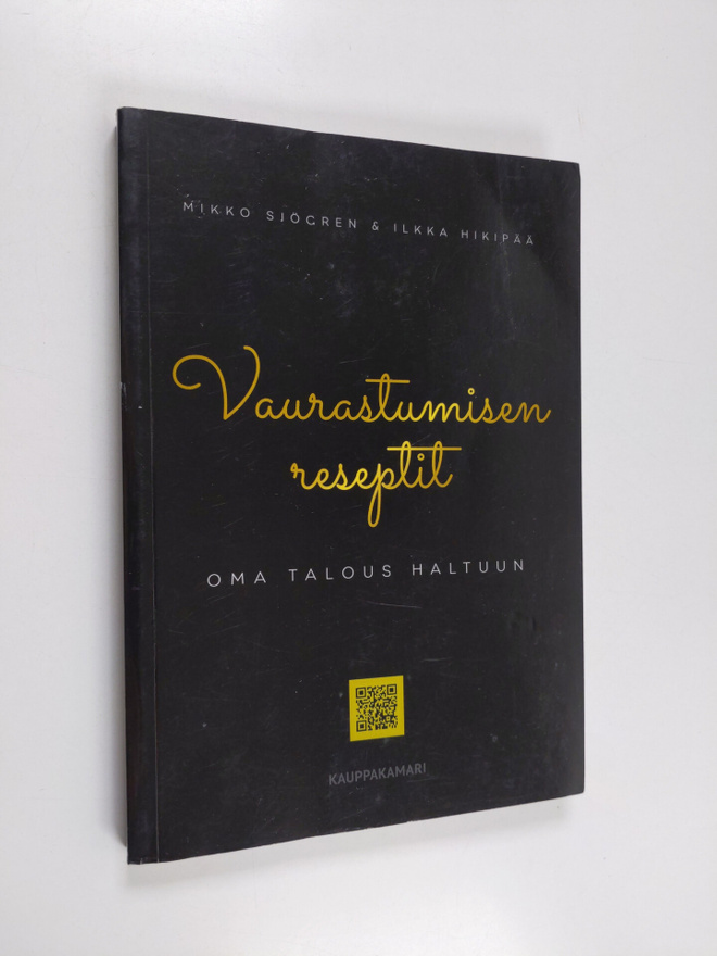 Mikko Sjögren : Vaurastumisen reseptit : oma talous haltuun