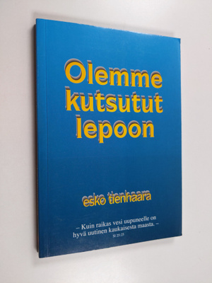 Esko Tienhaara : Olemme kutsutut lepoon