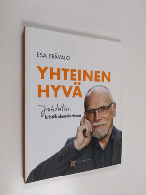 Esa Erävalo : Yhteinen hyvä - johdatus kristillisdemokrat...