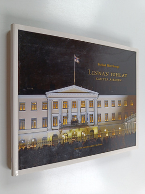 Helinä Hirvikorpi : Linnan juhlat kautta aikojen