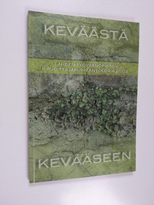 Keväästä kevääseen : Lahden työväenopiston kirjoittajapii...
