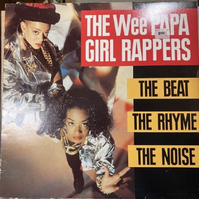 Wee Papa Girl Rappers - The Beat, The Rhyme, The Noise LP