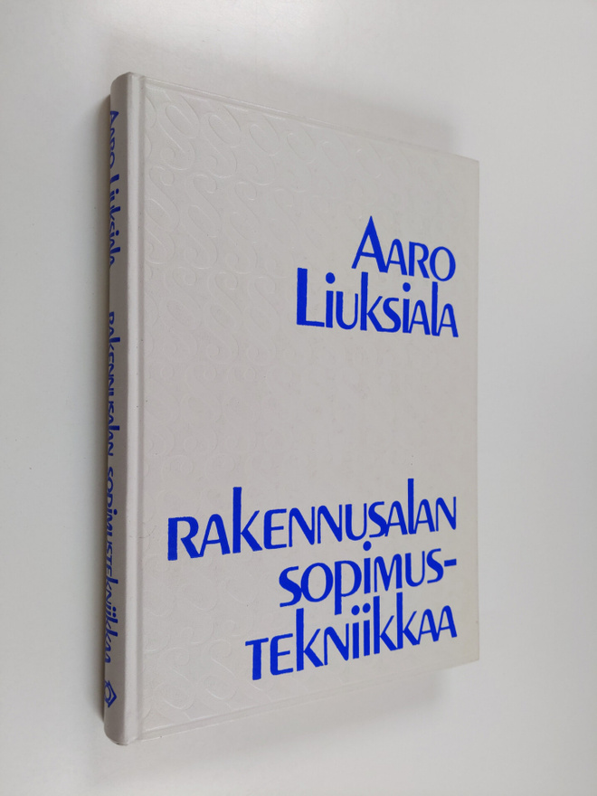 Aaro Liuksiala : Rakennusalan sopimustekniikkaa