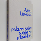 Aaro Liuksiala : Rakennusalan sopimustekniikkaa - pikkukuva 1