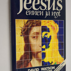 David Watson : Jeesus ennen ja nyt - pikkukuva 1