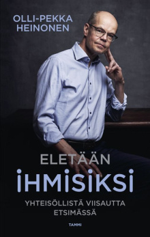 Olli-Pekka Heinonen - Eletään ihmisiksi