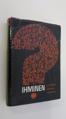 Ciba-säätiön julkaisu : Ihminen ja hänen tulevaisuutensa