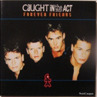 Caught In The Act • Forever Friends CD - pikkukuva 1