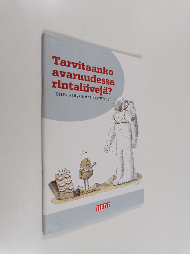 Tarvitaanko avaruudessa rintaliivejä? : tieteen hauskimma...
