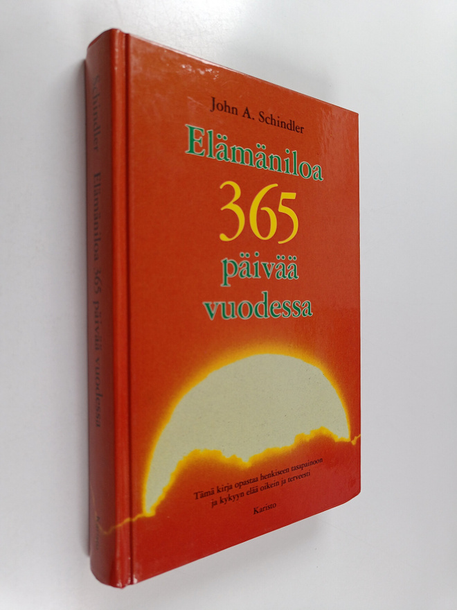 John A. Schindler ym. : Elämäniloa 365 päivää vuodessa