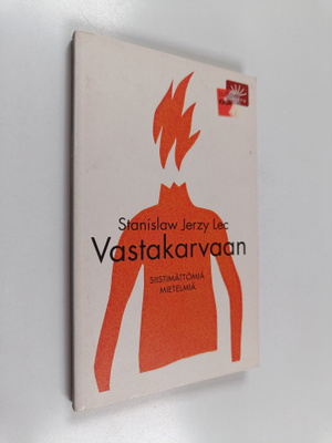 Stanislaw Jerzy Lec : Vastakarvaan : siistimättömiä miete...
