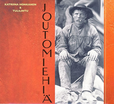Katriina Honkanen & Tulilintu - Joutomiehiä (CD) KUIN UUSI!!