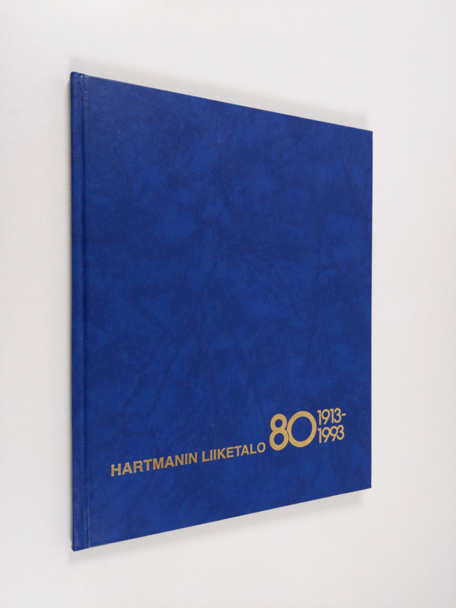 Björn Hartman ym. : Hartmanin liiketalo 1913-1993