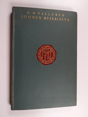 A. M. Tallgren : Suomen historia 1 : Suomen muinaisuus