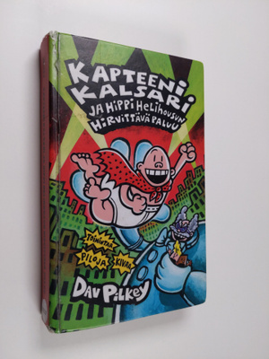 Dav Pilkey : Kapteeni Kalsari ja Hippi Helihousun hirvitt...