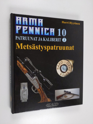 Timo Hyytinen : Arma Fennica, 10 - Patruunat ja kaliberit...
