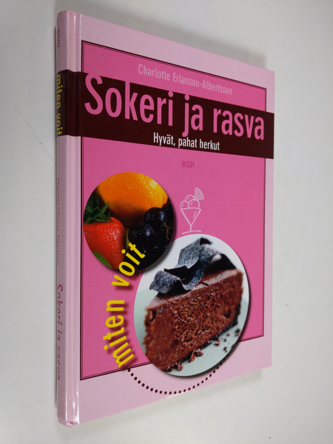 Charlotte Erlanson-Albertsson : Sokeri ja rasva : hyvät, ...