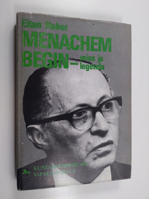 Eitan Haber : Menachem Begin - mies ja legenda