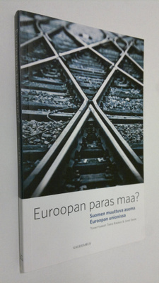 Tapio ym. (toim.) Raunio : Euroopan paras maa : Suomen mu...