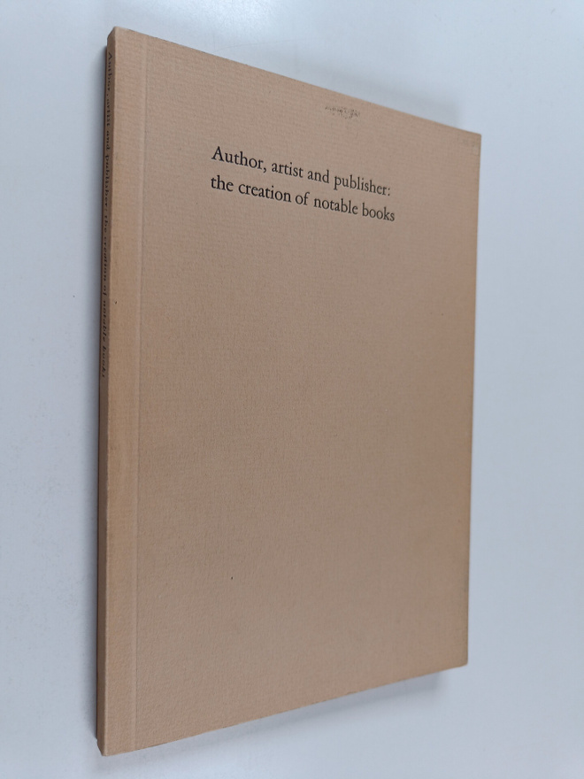 Author, artist and publisher : The creation of notable books
