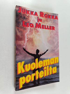 Jukka Rokka : Kuoleman porteilta