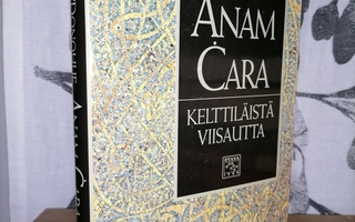 Anam Cara - Kelttiläistä viisautta - 1.p.1999
