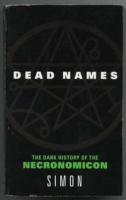 Dead Names: The Dark History of the Necronomicon