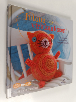 Claire Montgomerie : Intona virkkaukseen! : 35 hauskaa vi...