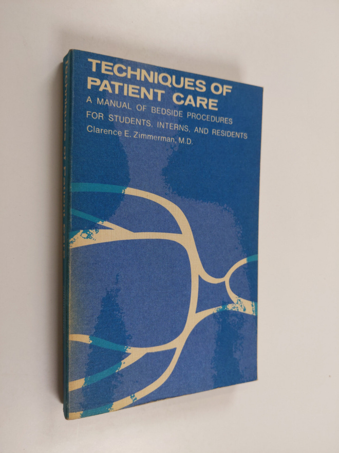 Clarence E. Zimmerman : Techniques of patient care : a ma...