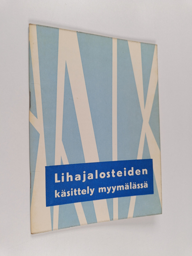 Eini Laakkonen : Lihajalosteiden käsittelyopas