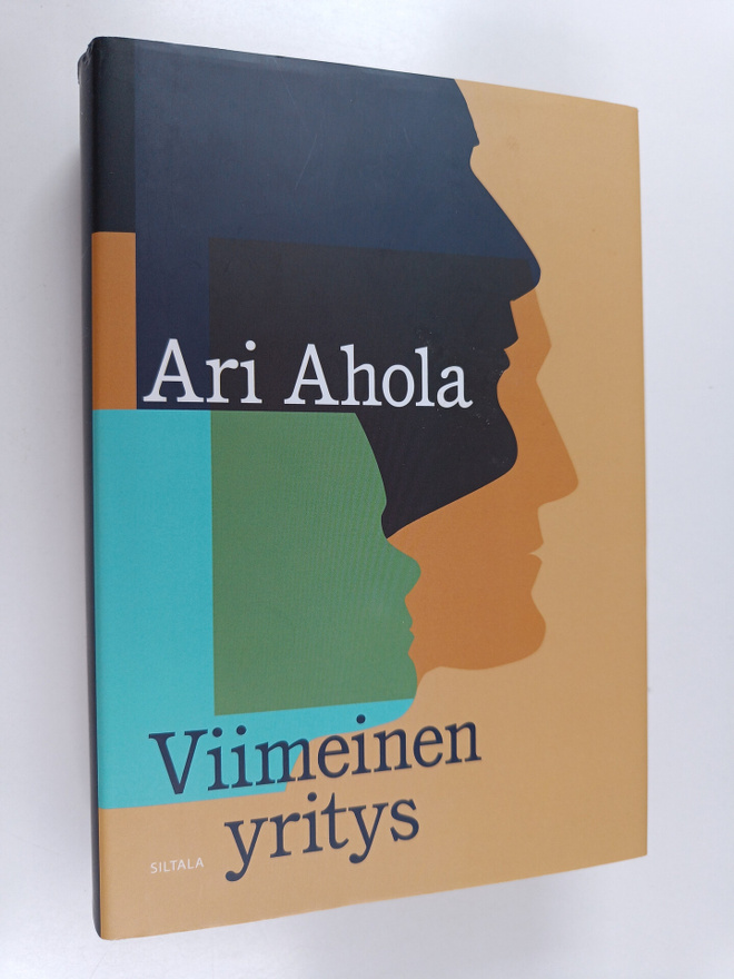 Ari Ahola : Viimeinen yritys : romaani