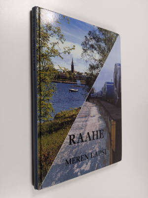 Markku Suhonen : Raahe - meren lapsi