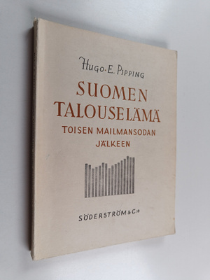 Hugo E. Pipping : Suomen talouselämä toisen maailmansodan...