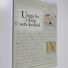 Unga liv i krig och kristid : minnen från 1939-44 - pikkukuva 1