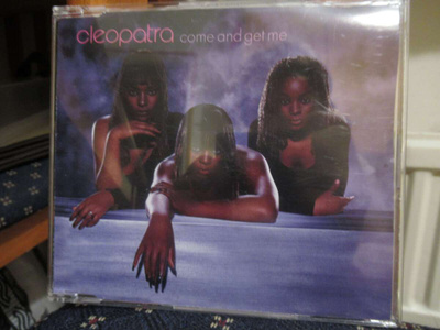 CLEOPATRA - COME AND GET ME CDS