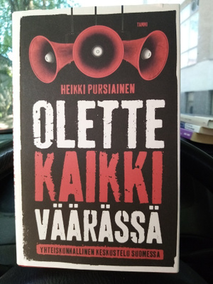 PURSIAINEN :  OLETTE KAIKKI VÄÄRÄSSÄ ( SIS POSTIKULU  )