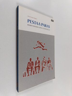 Eeva-Leena Vaahtio : Pestaa paras : rekrytoinnin opas esi...