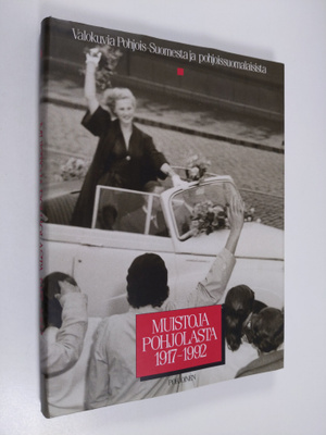 Muistoja pohjolasta 1917-1992 : valokuvia Pohjois-Suomest...