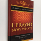I prayed, now what? : My journey from no faith to deep faith - pikkukuva 1